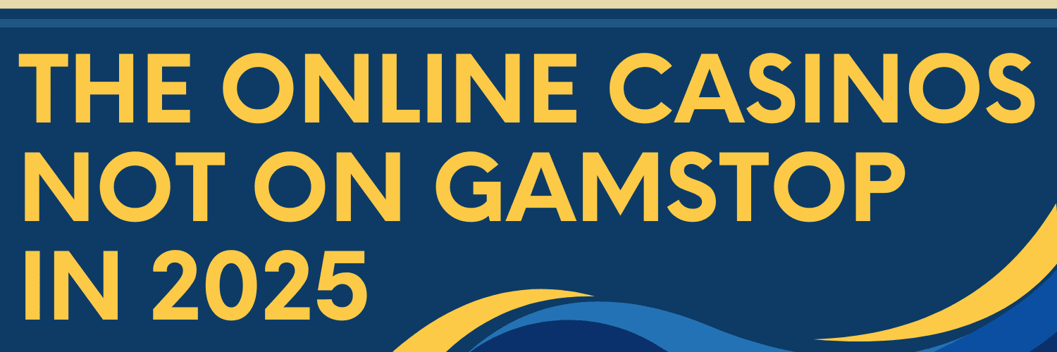 Exploring Casinos Not Registered on Gamstop Your Guide to Online Gaming